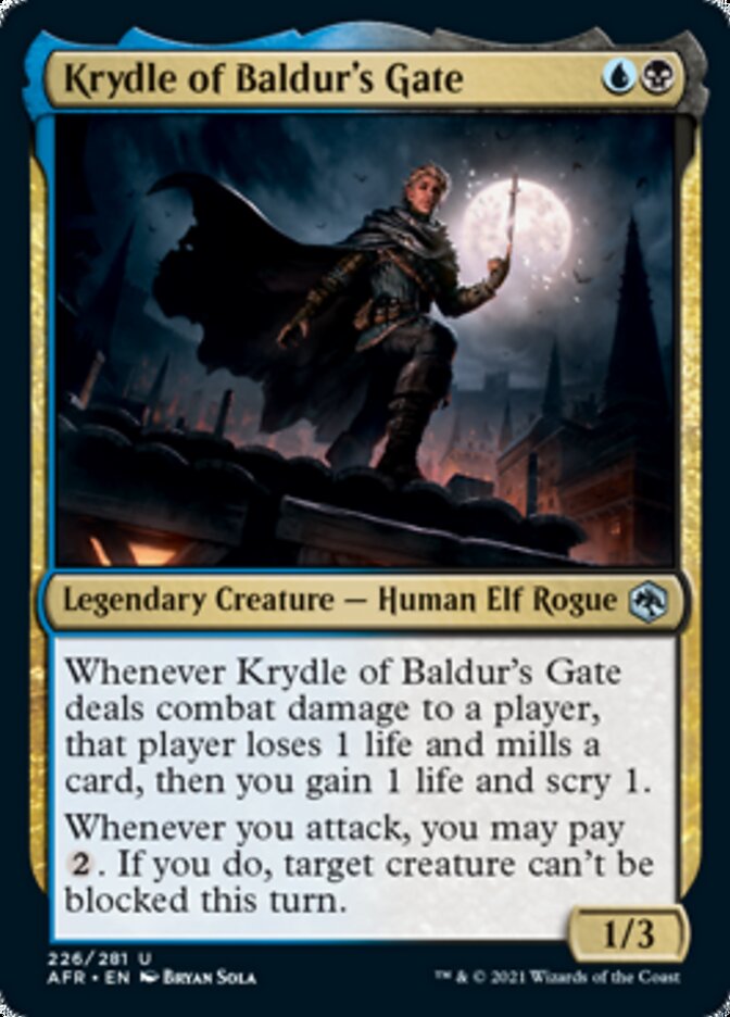 Krydle of Baldur's Gate {U}{B}

Legendary Creature — Human Elf Rogue 1/3

Whenever Krydle of Baldur’s Gate deals combat damage to a player, that player loses 1 life and mills a card, then you gain 1 life and scry 1.

Whenever you attack, you may pay {2}. If you do, target creature can’t be blocked this turn.