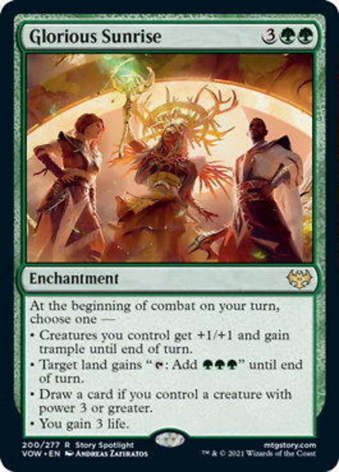 Glorious Sunrise {3}{G}{G}

Enchantment

At the beginning of combat on your turn, choose one —

• Creatures you control get +1/+1 and gain trample until end of turn.

• Target land gains “{T}: Add {G}{G}{G}” until end of turn.

• Draw a card if you control a creature with power 3 or greater.

• You gain 3 life.