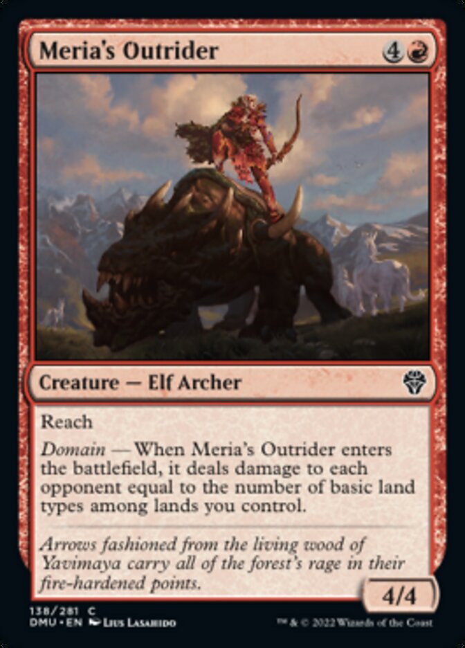 Meria's Outrider {4}{R}

Creature — Elf Archer 4/4

Reach

Domain—When Meria’s Outrider enters the battlefield, it deals damage to each opponent equal to the number of basic land types among lands you control.