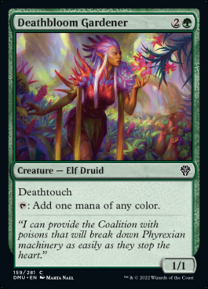 Deathbloom Gardener {2}{G}

Creature — Elf Druid 1/1

Deathtouch

{T}: Add one mana of any color.