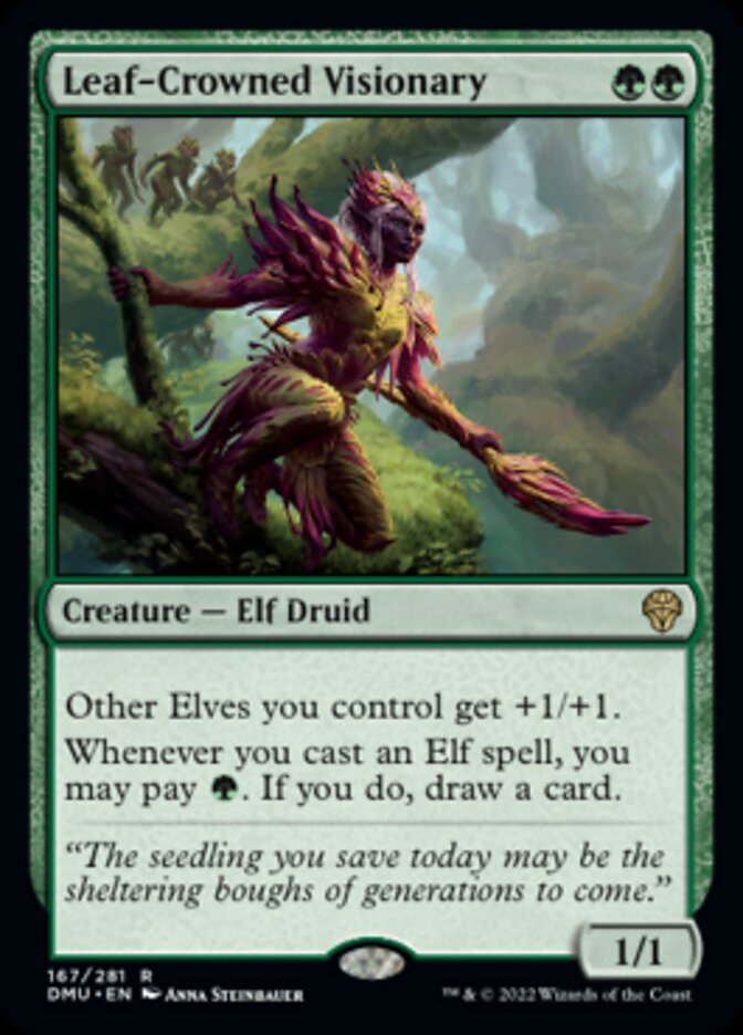 Leaf-Crowned Visionary {G}{G}

Creature — Elf Druid 1/1

Other Elves you control get +1/+1.

Whenever you cast an Elf spell, you may pay {G}. If you do, draw a card.