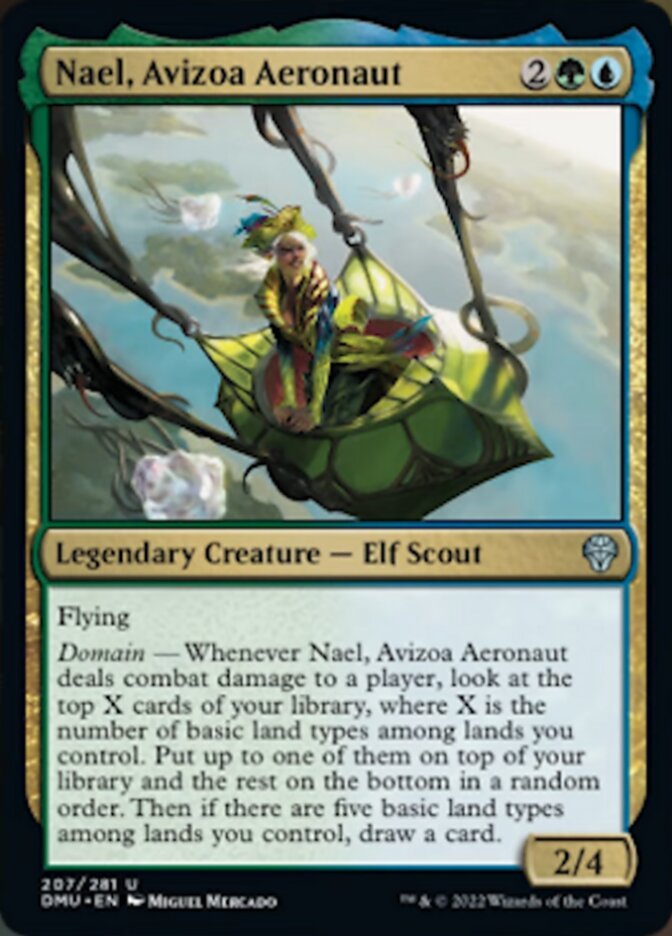 Nael, Avizoa Aeronaut {2}{G}{U}

Legendary Creature — Elf Scout 2/4

Flying

Domain — Whenever Nael, Avizoa Aeronaut deals combat damage to a player, look at the top X cards of your library, where X is the number of basic land types among lands you control. Put up to one of them on top of your library and the rest on the bottom in a random order. Then if there are five basic land types among lands you control, draw a card.